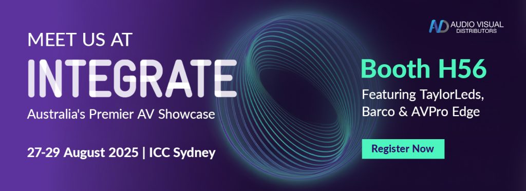 Banner for Integrate AV Showcase, 27-29 August 2025 at ICC Sydney; highlights Booth H56 featuring TaylorLeds, Barco, AVPro Edge; includes "Register Now" button.